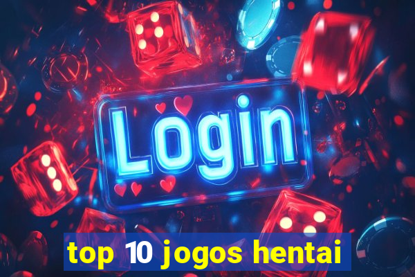 top 10 jogos hentai